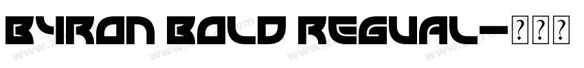 byron BOLD REGUAL字体转换